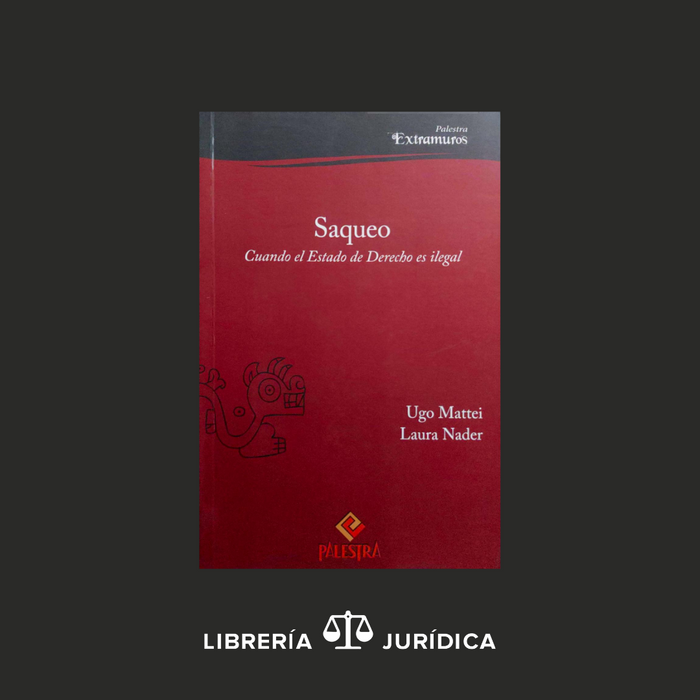 Saqueo-Cuando El Estado de Derecho es Ilegal-