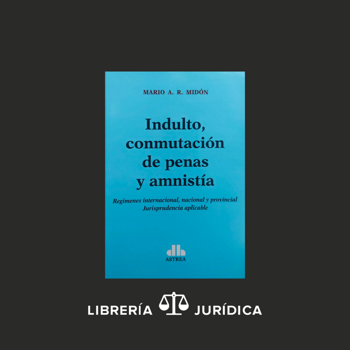 Indulto, Conmutación de Penas y Amnistía