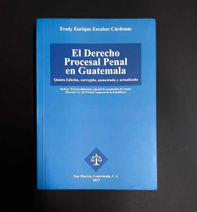 El Derecho Procesal Penal en Guatemala