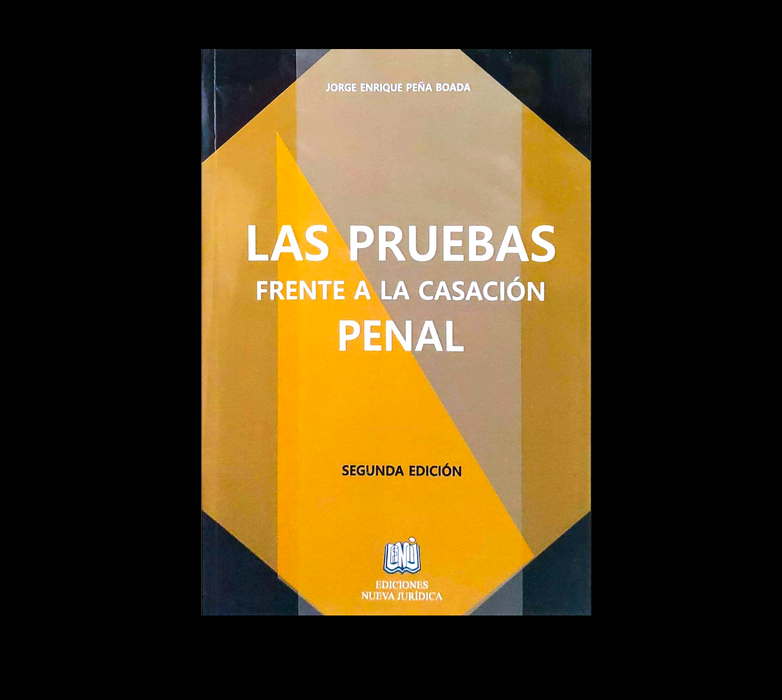 Las Pruebas  Frente a la Casación Penal