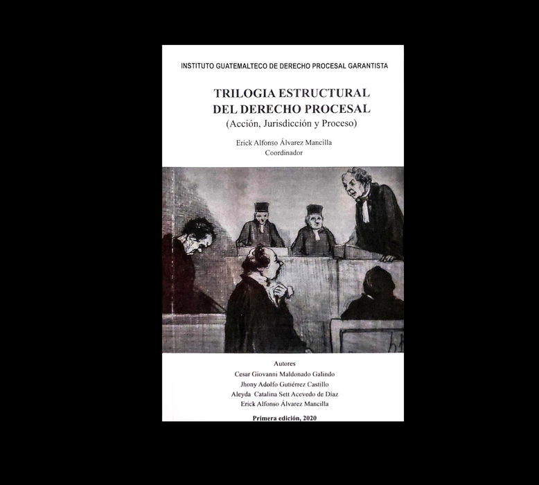 Trilogia Estructural del Derecho Procesal (Acción, Jurisdicción y Proceso)