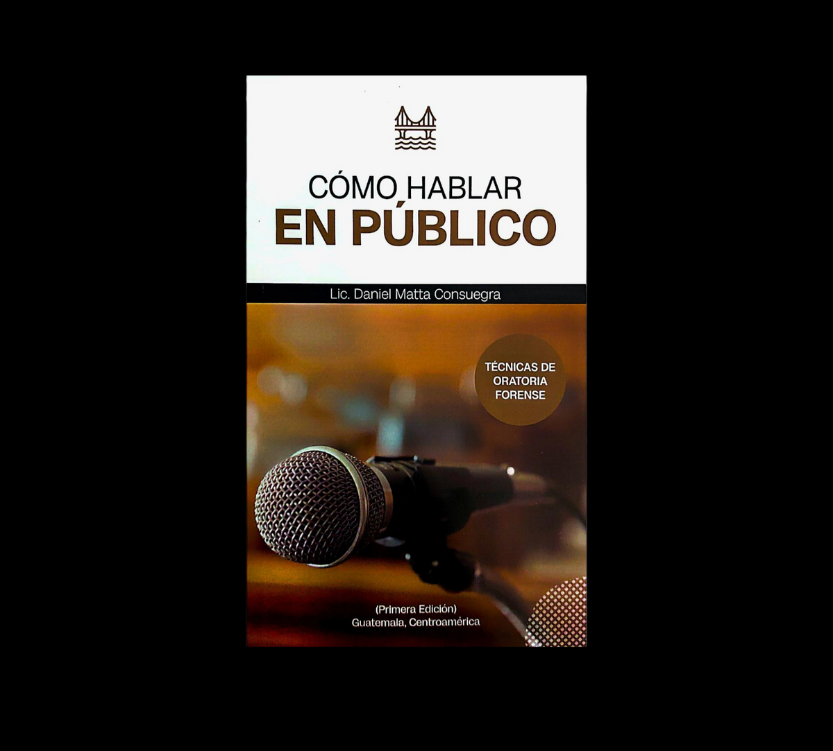 Cómo Hablar En Público Técnicas De Oratoria Forense — Libreria Juridica 6075