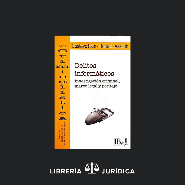Delitos Informáticos Investigación Criminal, Marco Legal y Peritaje