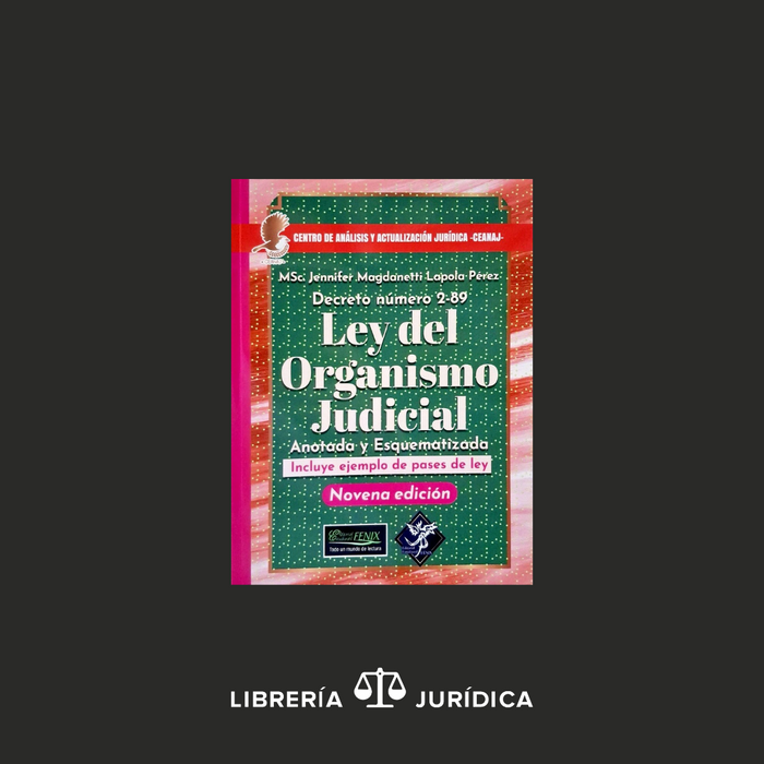 Ley del Organismo Judicial Anotada y Esquematizada