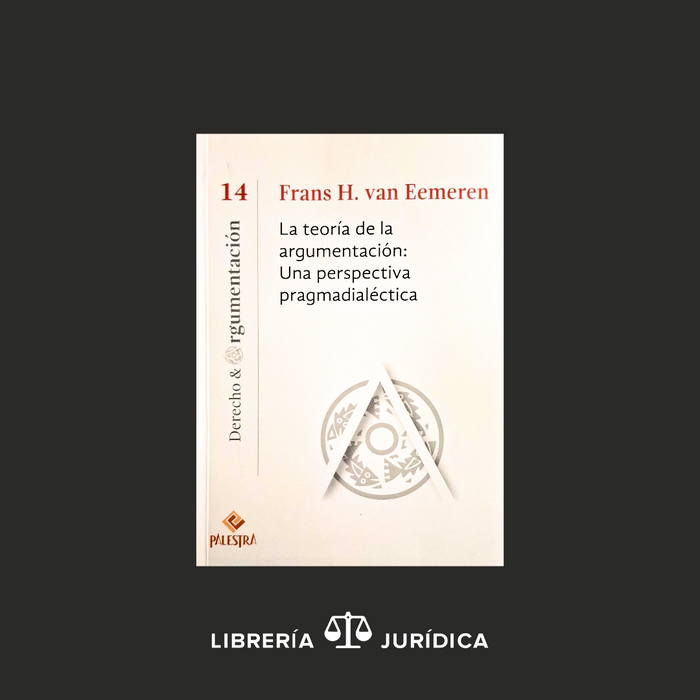 La Teoría de la Argumentación: Una Perspectiva Pragmadialéctica