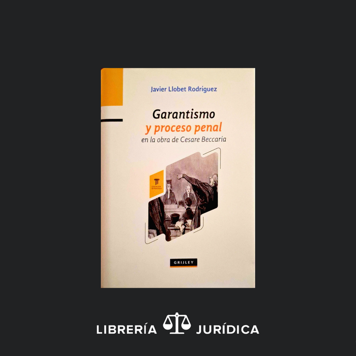 Garantismo y Proceso Penal En la Obra de Cesare Beccaria