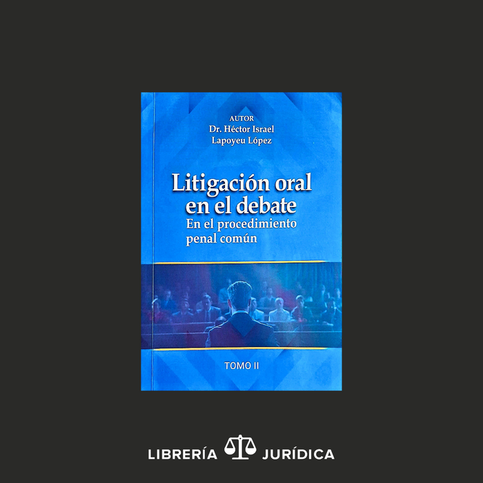 Litigación Oral en el Debate en el Procedimiento Penal Común