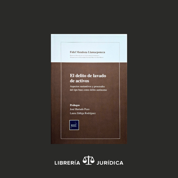 El Delito de Lavado de Activos (Aspectos sustantivos y procesales del tipo base como delito autónomo)
