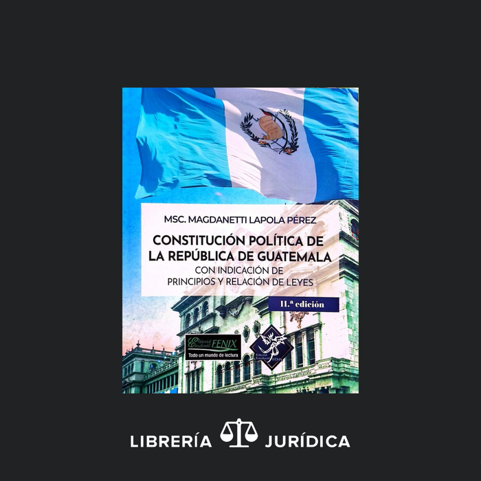 Constitución Política de la República de Guatemala (con indicación de principios y relación de leyes)