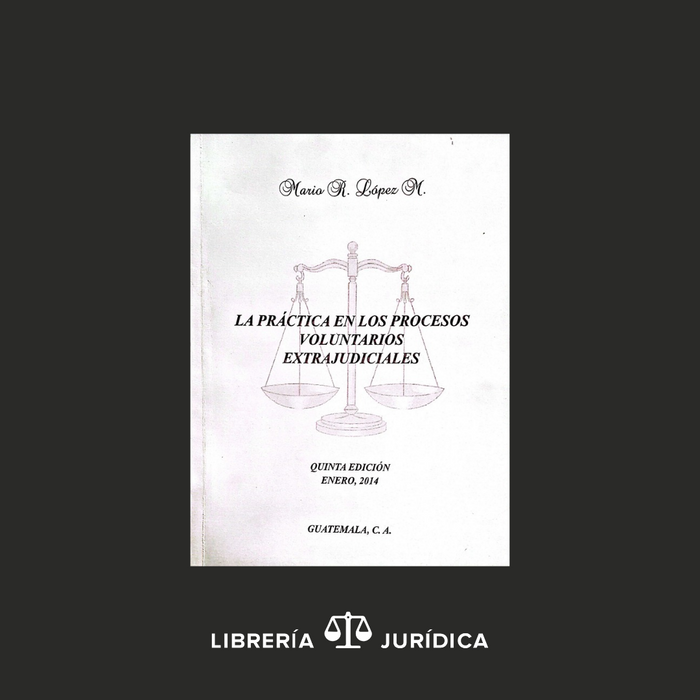 La Práctica en los Procesos Voluntarios Extrajudiciales