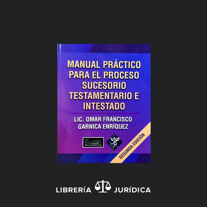 Manual Práctico para el Proceso Sucesorio Testamentario e Intestado
