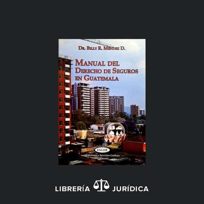 Manual del Derecho de Seguros en Guatemala