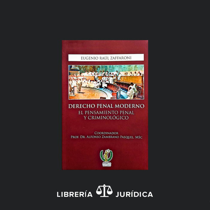 Derecho Penal Moderno - El Pensamiento Penal y Criminológico-