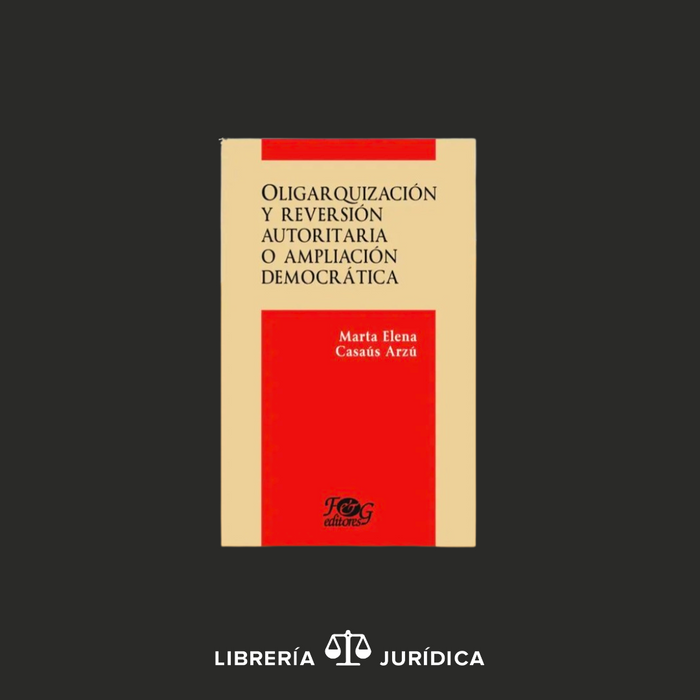 Oligarquización y Reversión Autoritaria o Profundización Democrática