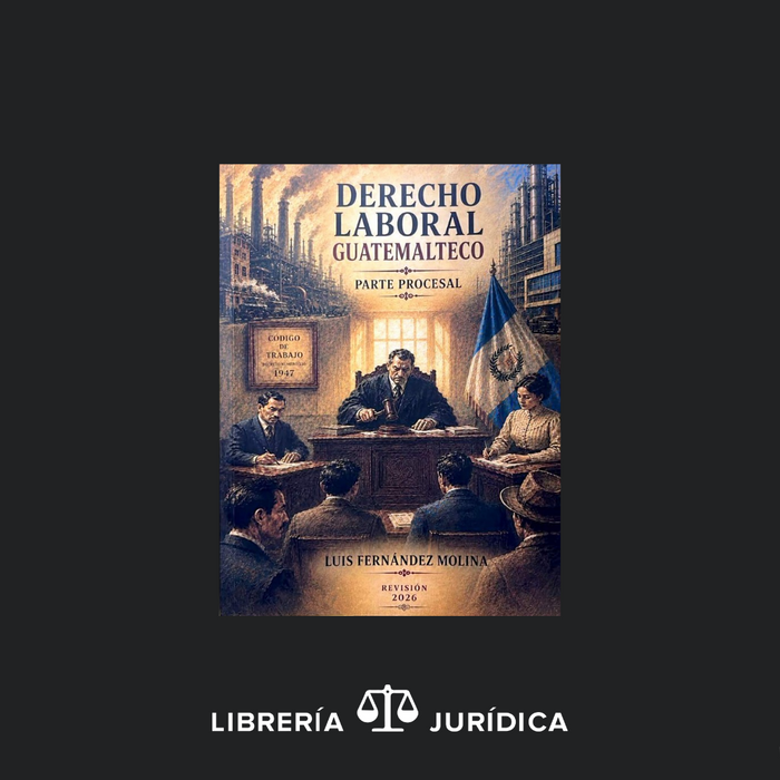 Derecho Laboral Guatemalteco -Parte Procesal-