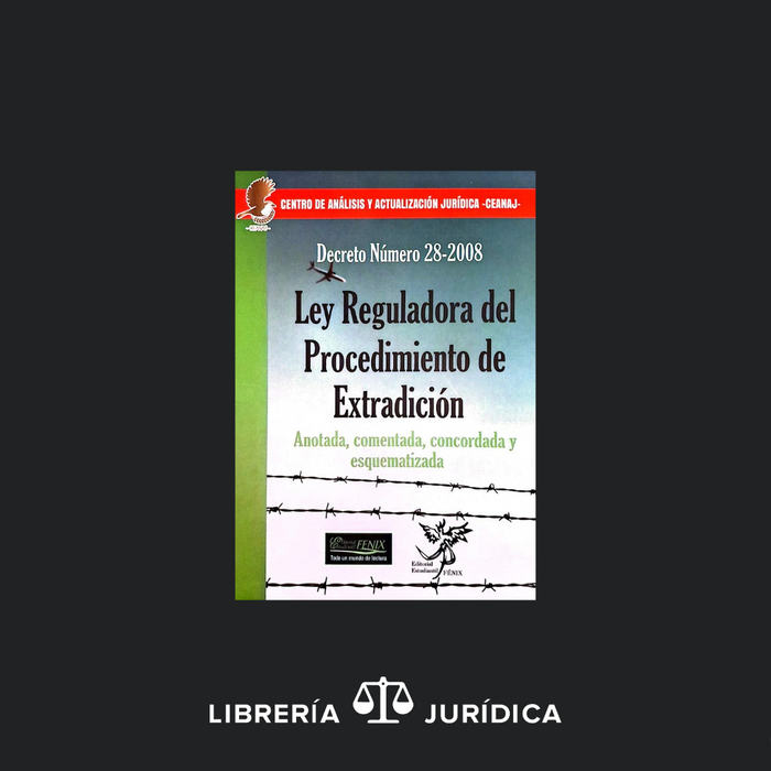 Ley de Extradición-Anotada, comentada,Concordada y Esquematizada-