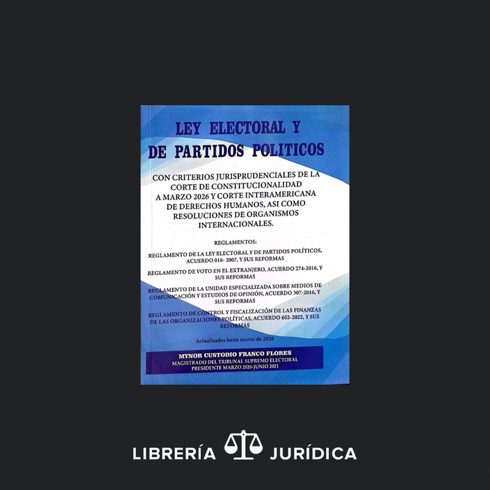 Ley Electoral y de Partidos Políticos con Criterios Jurisprudenciales y Reglamentos (Edición 2026)