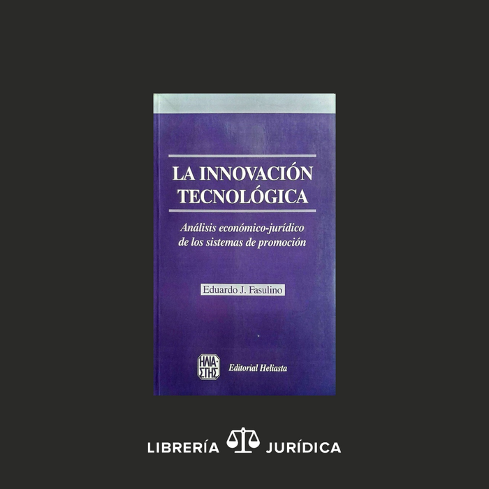 La Innovación Tecnológica (análisis Económico-Jurídico de los sistemas de promoción)