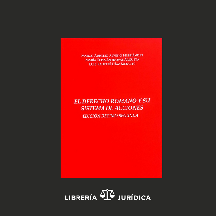 El Derecho Romano y su Sistema de Acciones