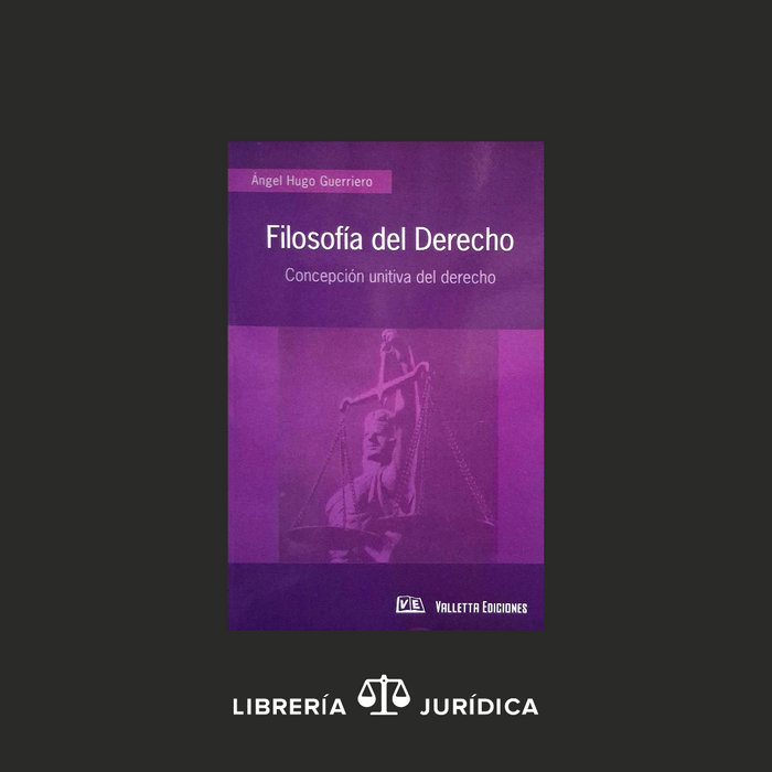 Filosofía del Derecho -Concepción Unitiva del Derecho-