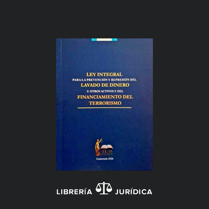 Ley Integral para la Prevención y Represión del Lavado de Dinero u otros Activos y del Financiamiento del Terrorismo Dto. Num. 15-2026