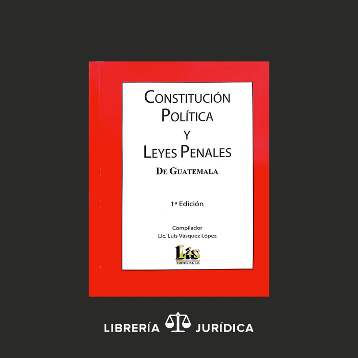 Constitución Política y Leyes Penales