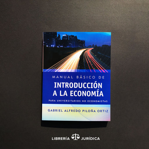 Manual Básico de Introducción a la Economía (Para universitarios no economistas) - Libreria Juridica 