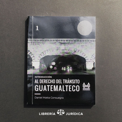 Introducción al Derecho del Transito Guatemalteco - Libreria Juridica 