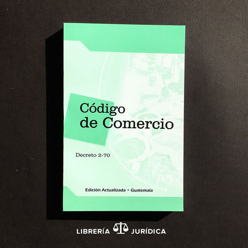 Código de Comercio de Guatemala (Edición sencilla) - Libreria Juridica 