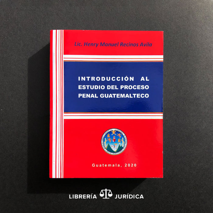 Introducción al Estudio del Proceso penal Guatemalteco