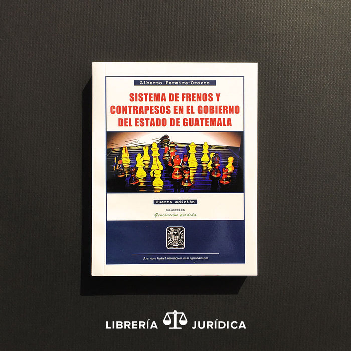Sistema de Frenos y Contrapesos en el Gobierno del Estado de Guatemala - Libreria Juridica 