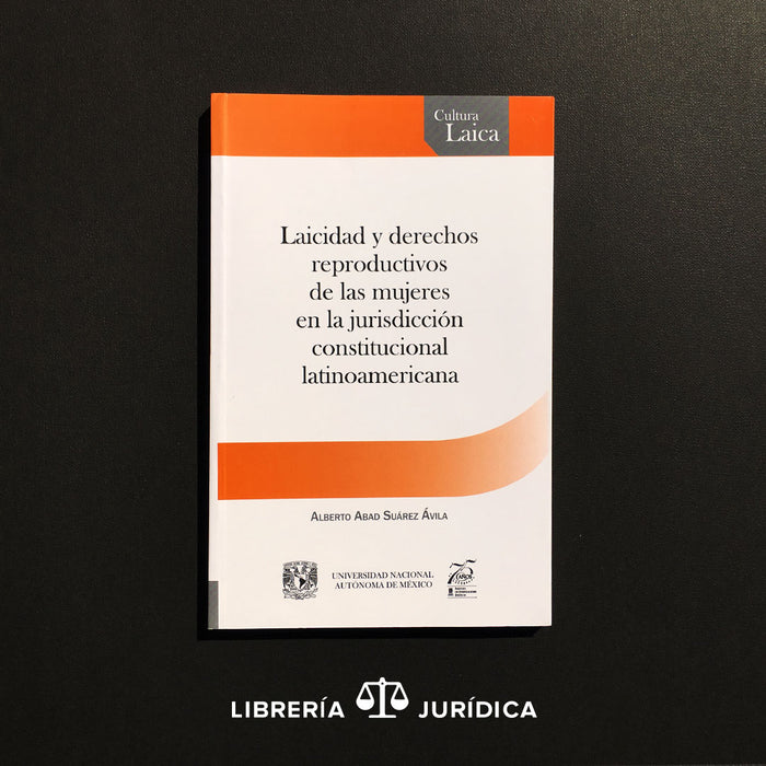 Laicidad y Derechos Reproductivos de las Mujeres en la Jurisdicción Constitucional Latinoamericana