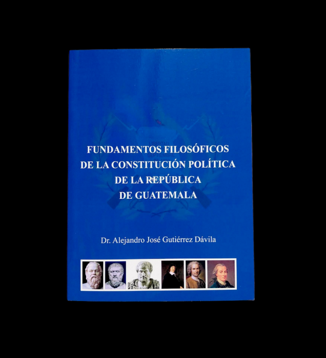 Fundamentos Filosóficos de la Constitución Política de la República de Guatemala