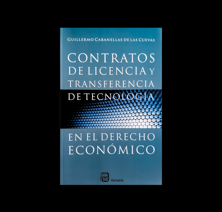 Contratos de Licencia y Transferencias de Tecnología en el Derecho Económico