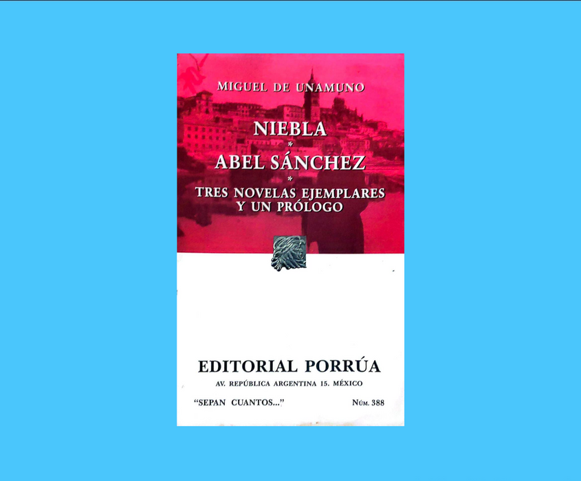 Niebla/Abel Sánchez/Tres Novelas Ejemplares y Un Prologo